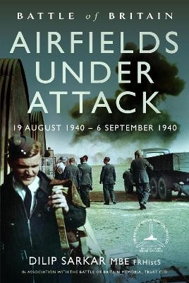 Airfields Under Attack: 19 August 1940 - 6 September 1940
