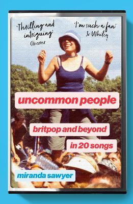 Uncommon People: Britpop and Beyond in 20 Songs