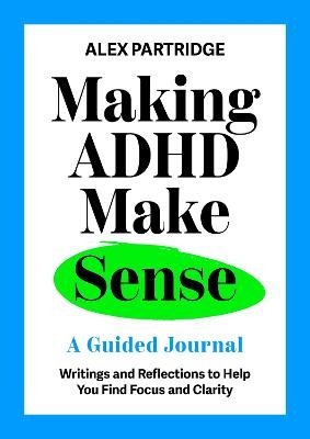 Making ADHD Make Sense: A Guided Journal