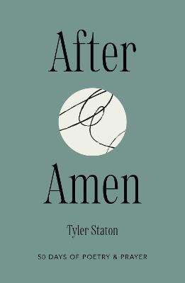 After Amen: 50 Days of Poetry and Prayer