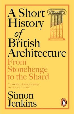 Short History of British Architecture: From Stonehenge to the Shard