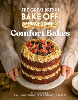Great British Bake Off: Comfort Bakes: The official 2024 Great British Bake Off book