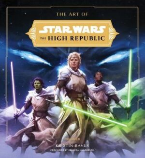 Art of Star Wars: The High Republic: Volume II: Official Behind-the-Scenes Companion