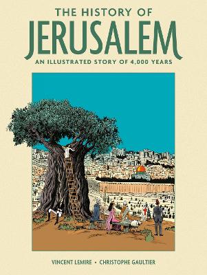 History of Jerusalem: An Illustrated Story of 4,000 Years