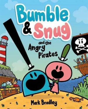 Bumble and Snug and the Angry Pirates (v1 Bumble and Snug)