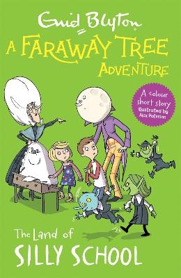 Land of Silly School (Faraway Tree Adventure - Colour Short Stories)