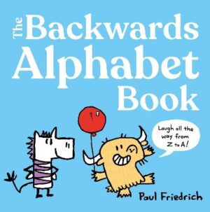 Backwards Alphabet Book: Laugh all the way from Z to A...