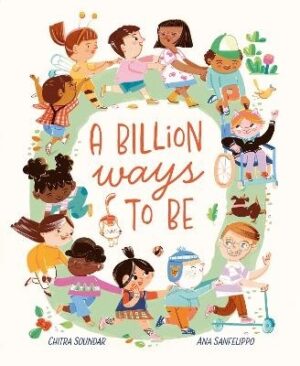 Billion Ways to be: Celebrating Our Diverse World
