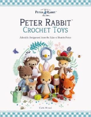 Peter Rabbit Crochet Toys: Adorable Amigurumi from the Tales of Beatrix Potter