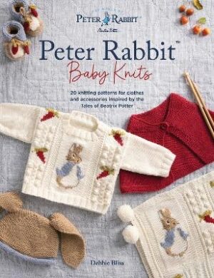 Peter Rabbit Baby Knits: 20 Knitting Patterns for Clothes and Accessories Inspired by the Tales of Beatrix Potter
