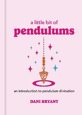 Little Bit of Pendulums: An Introduction to Pendulum Divination