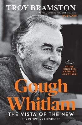 Gough Whitlam: The Vista of the New