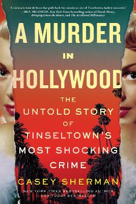 Murder in Hollywood: The Untold Story of Tinseltown's Most Shocking Crime