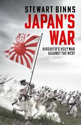 Japan's War: Hirohito's Holy War Against the West