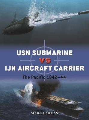 USN Submarine vs IJN Aircraft Carrier: The Pacific 1942-44