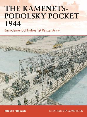 Kamenets-Podolsky Pocket 1944: Encirclement of Hube's 1st Panzer Army