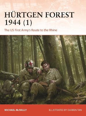 Hurtgen Forest 1944 (1): The US First Army's Route to the Rhine