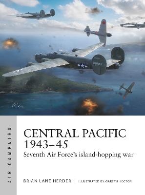 Central Pacific 1943-45: Seventh Air Force's island-hopping war