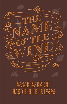 Name of the Wind (v1 Kingkiller Chronicle - 10th Anniversary Hardback Edition 2017)