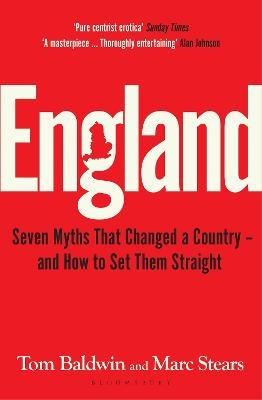 England: Seven Myths That Changed a Country - and How to Set Them Straight