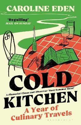 Cold Kitchen: A Year of Culinary Travels