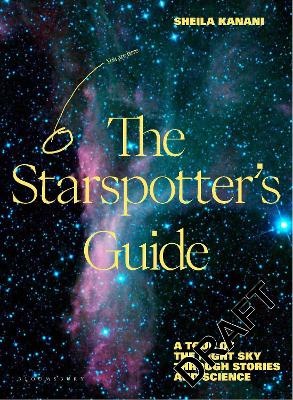 Starspotter's Guide: Stories, science and secrets of our night sky