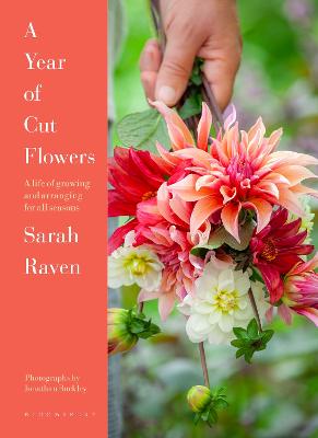 Year of Cut Flowers: A life of growing and arranging for all seasons