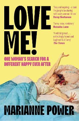 Love Me!: One woman's search for a different happy ever after
