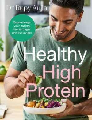Doctor's Kitchen: Healthy High Protein: Supercharge your energy, feel stronger and live longer