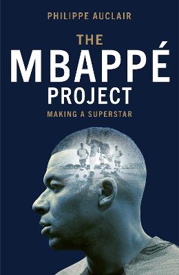 Mbappe Project: Making a Superstar