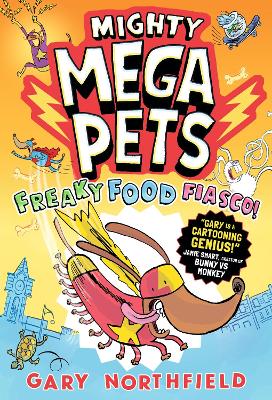 Mighty Mega Pets: Freaky Food Fiasco!: What if your pet had superpowers?