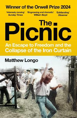 Picnic: An Escape to Freedom and the Collapse of the Iron Curtain