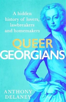 Queer Georgians: A hidden history of lovers, lawbreakers and homemakers
