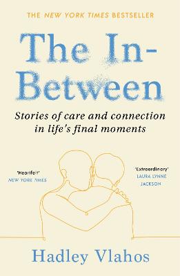 In-Between: Stories of Care and Connection in Life's Final Moments