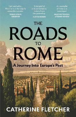 Roads To Rome: A Journey Into Europe's Past