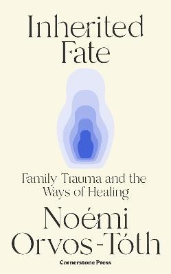 Inherited Fate: Family trauma and the ways of healing