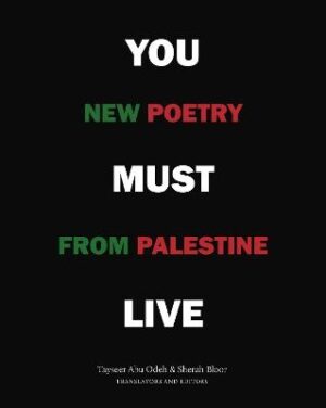 You Must Live: New Poetry from Palestine