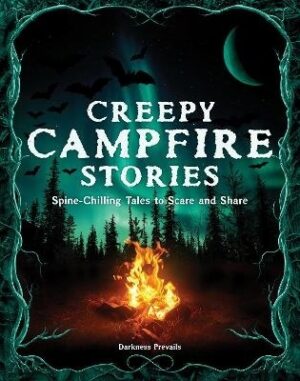 Creepy Campfire Stories: Spine-Chilling Tales to Scare and Share