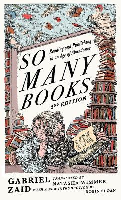 So Many Books: Reading and Publishing in an Age of Abundance