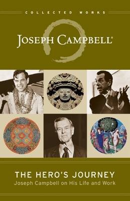 Hero's Journey: Joseph Campbell on His Life and Work