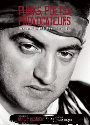 Punks, Poets & Provocateurs: New York City Bad Boys, 1977-1982