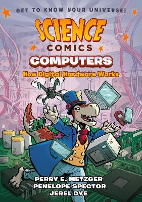Computers: How Digital Hardware Works (Science Comics)