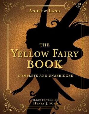 Yellow Fairy Book: Complete and Unabridged