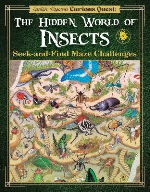 Gentaro Kagawa's Curious Quest: The Hidden World of Insects: Seek-and-Find Maze Challenges