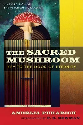 Sacred Mushroom: Key to the Door of Eternity