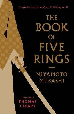 Book of Five Rings: A Classic Text on the Japanese Way of the Sword