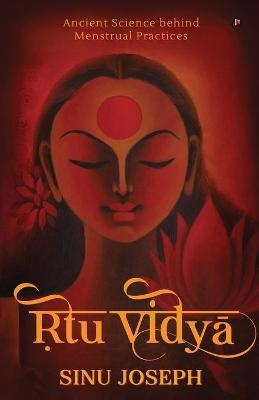 Rtu Vidya: Ancient Science behind Menstrual Practices