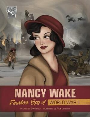 Nancy Wake Fearless Spy of WWII