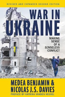 War in Ukraine: Making Sense of a Senseless Conflict