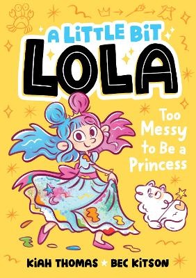 Too Messy to Be a Princess (v4 A Little Bit Lola)
